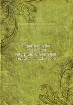 Repertorium der classischen Alterthumswissenschaft, herausg. von C.F. Weber