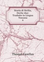 Storia di Sicilia, Deche due: Tradotte in Lingua Toscana. 6