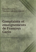 Complainte et enseignements de Franoys Garin