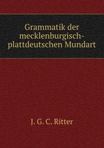 Grammatik der mecklenburgisch-plattdeutschen Mundart