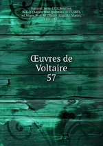 uvres de Voltaire. 57