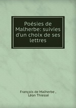 Posies de Malherbe: suivies d`un choix de ses lettres