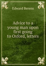 Advice to a young man upon first going to Oxford, letters