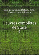 Oeuvres compltes de Stace. 4