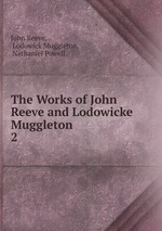 The Works of John Reeve and Lodowicke Muggleton .. 2