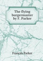 The flying burgermaster by F. Parker
