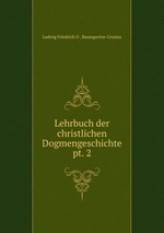 Lehrbuch der christlichen Dogmengeschichte. pt. 2