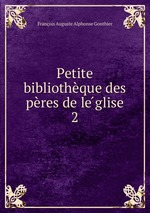 Petite bibliothque des pres de leglise. 2