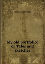 My old portfolio; or Tales and sketches