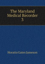 The Maryland Medical Recorder. 3