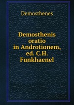 Demosthenis oratio in Androtionem, ed. C.H. Funkhaenel