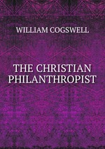 THE CHRISTIAN PHILANTHROPIST