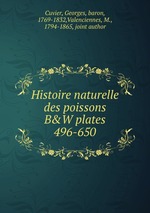 Histoire naturelle des poissons. B&W plates 496-650