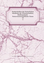 Denkschriften der Kaiserlichen Akademie der Wissenschaften, Mathematisch-Naturwissenschaftliche Classe. 33
