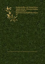Denkschriften der Kaiserlichen Akademie der Wissenschaften, Mathematisch-Naturwissenschaftliche Classe. 39
