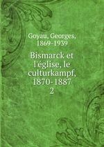 Bismarck et l`glise, le culturkampf, 1870-1887. 2