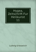 Hygea, Zeitschrift Fur Heilkunst. 11