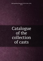 Catalogue of the collection of casts