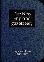The New England gazetteer;