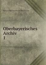 Oberbayerisches Archiv. 1