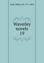 Waverley novels. 19