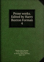 Prose works. Edited by Harry Buxton Forman. 4