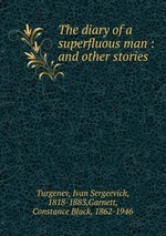 The diary of a superfluous man : and other stories