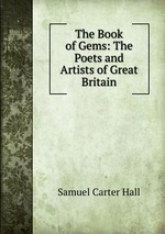 The Book of Gems: The Poets and Artists of Great Britain
