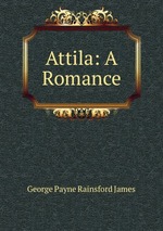 Attila: A Romance