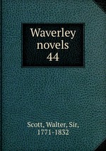 Waverley novels. 44