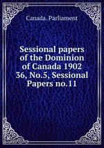 Sessional papers of the Dominion of Canada 1902. 36, No.5, Sessional Papers no.11
