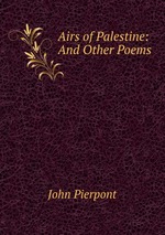 Airs of Palestine: And Other Poems