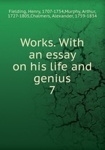 Works. With an essay on his life and genius. 7