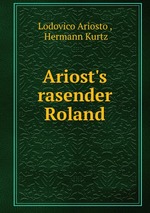 Ariost`s rasender Roland