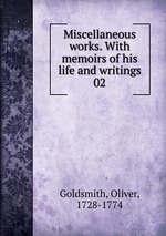 Miscellaneous works. With memoirs of his life and writings. 02