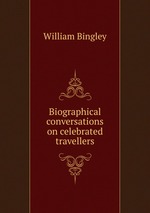 Biographical conversations on celebrated travellers