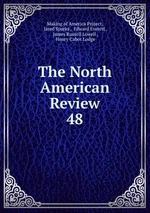 The North American Review. 48