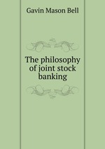The philosophy of joint stock banking