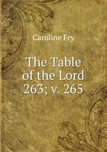 The Table of the Lord. 263; v. 265