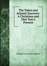 The Token and Atlantic Souvenir: A Christmas and New Year`s Present