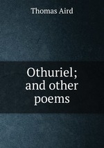 Othuriel; and other poems
