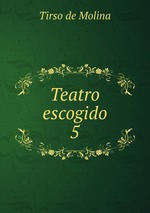 Teatro escogido. 5