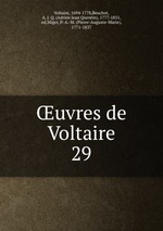 uvres de Voltaire. 29