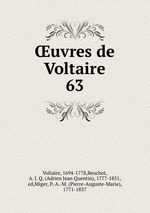 uvres de Voltaire. 63