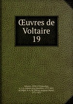 uvres de Voltaire. 19