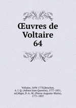 uvres de Voltaire. 64