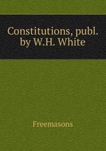 Constitutions, publ. by W.H. White