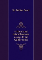 critical and miscellaneous essays fo sir walter scott