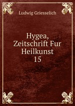 Hygea, Zeitschrift Fur Heilkunst. 15