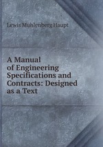 A Manual of Engineering Specifications and Contracts: Designed as a Text